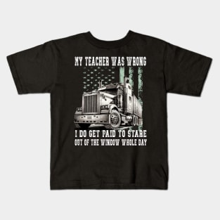 My Teacher Was Wrong Trucker Gift Funny Truck Driver Kids T-Shirt